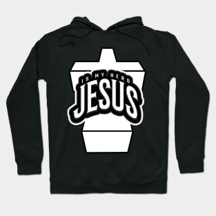 Jesus is my hero t-shirt Hoodie